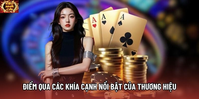 Điểm qua các khía cạnh nổi bật của thương hiệu Điểm qua các khía cạnh nổi bật của thương hiệu