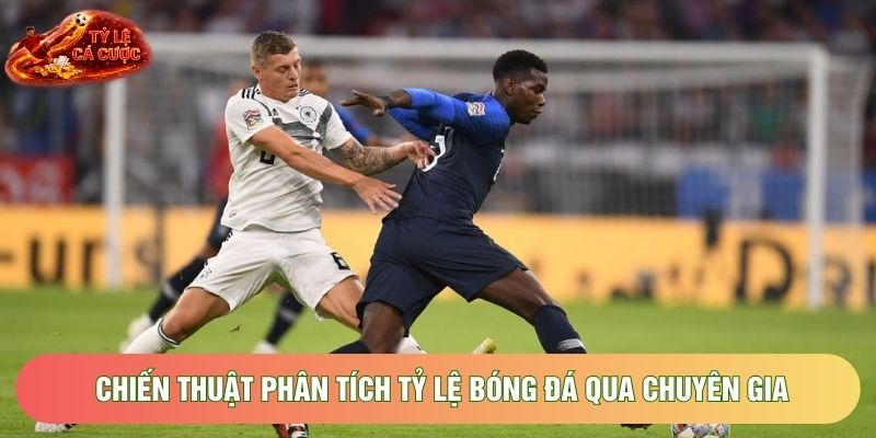 Chiến thuật phân tích tỷ lệ bóng đá qua chuyên gia Chiến thuật phân tích tỷ lệ bóng đá qua chuyên gia