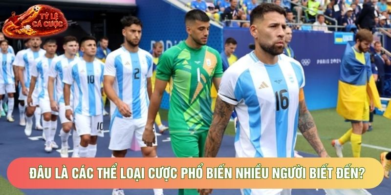 Đâu là các thể loại cược phổ biến nhiều người biết đến?
