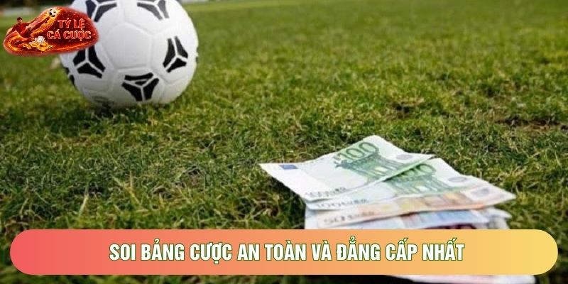 Soi bảng cược an toàn và đẳng cấp nhất Soi bảng cược an toàn và đẳng cấp nhất