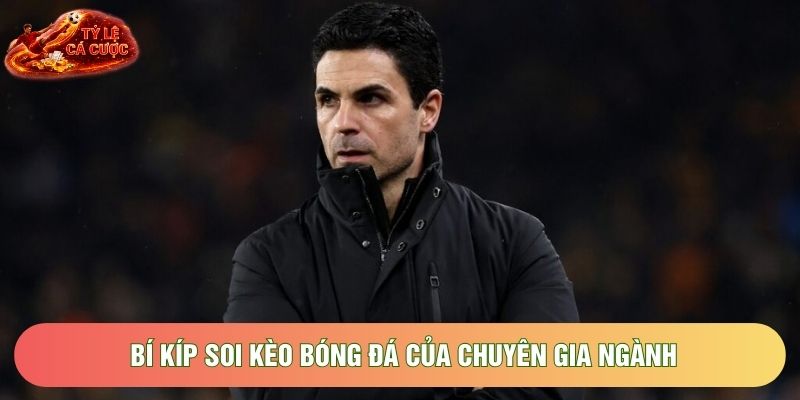 Bí kíp soi kèo bóng đá của chuyên gia ngành Bí kíp soi kèo bóng đá của chuyên gia ngành