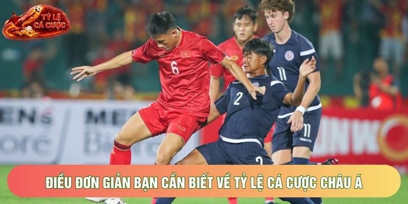 Điều đơn giản bạn cần biết về tỷ lệ cá cược châu á